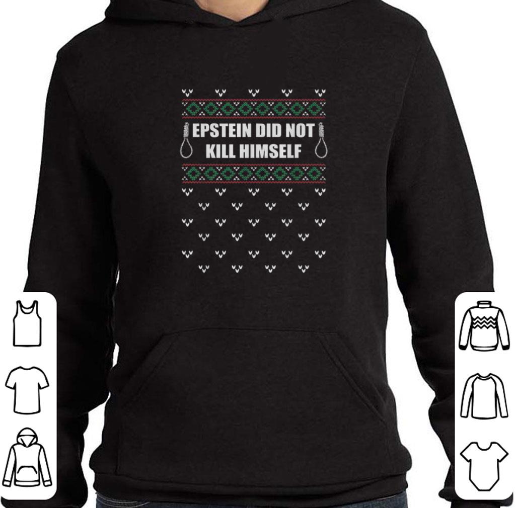 Premium Epstein didn't kill himself ugly Christmas shirt