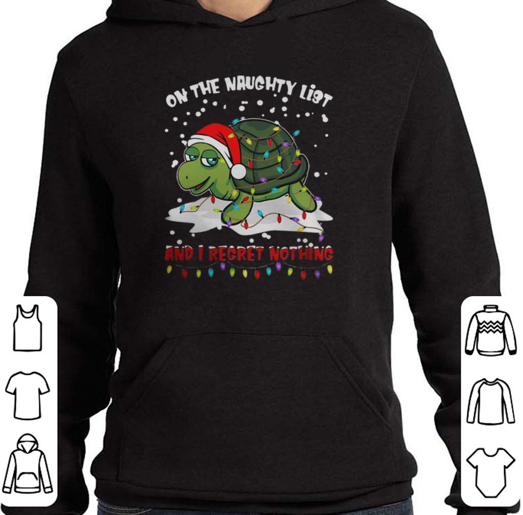 Premium Turtle On The Naughty List And I Regret Nothing Christmas shirt 6 Premium Turtle On The Naughty List And I Regret Nothing Christmas shirt