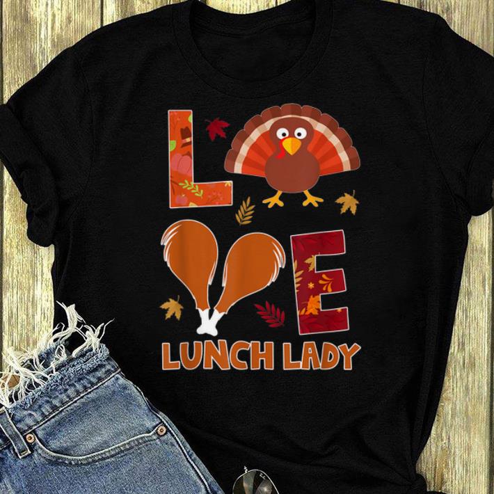 Pretty Funny Lunch Lady Thanksgiving Turkey Autumn Fall Gift shirt