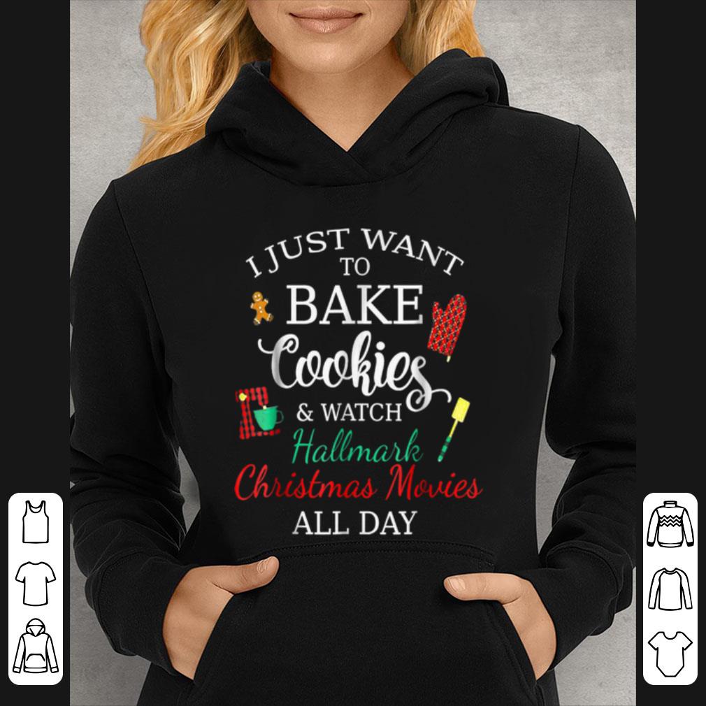 Pretty I just want to bake cookies and watch Christmas movies shirt