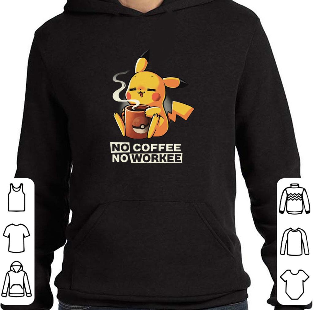 Top Pikachu no coffee no workee shirt