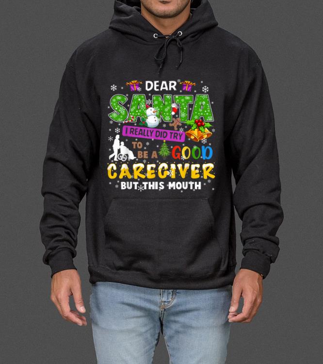 Great Dear Santa I really to be a Good Caregiver Christmas gift sweater