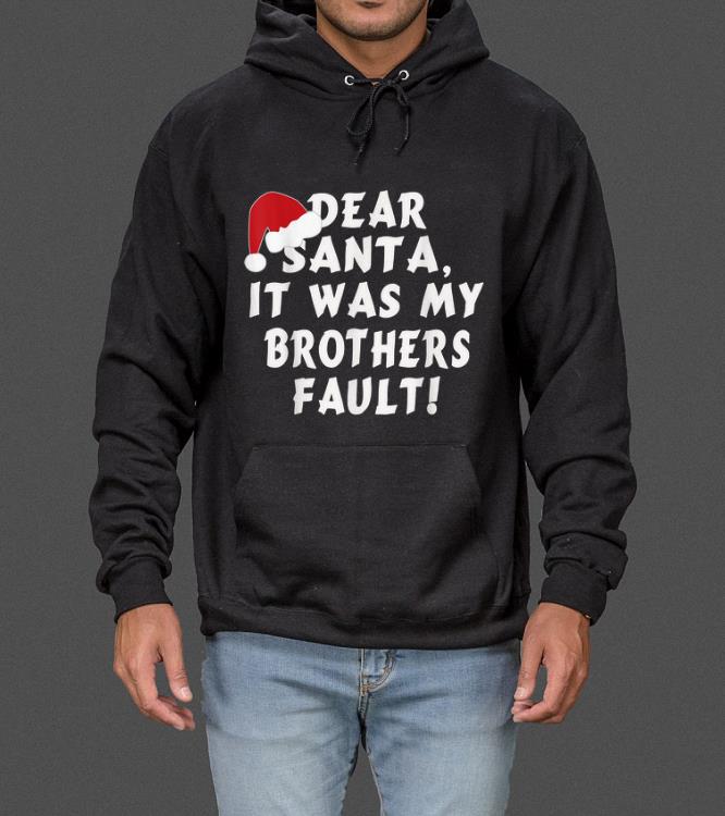 Nice Dear Santa It Was My Brothers Fault Funny Cute Xmas Quotes sweater