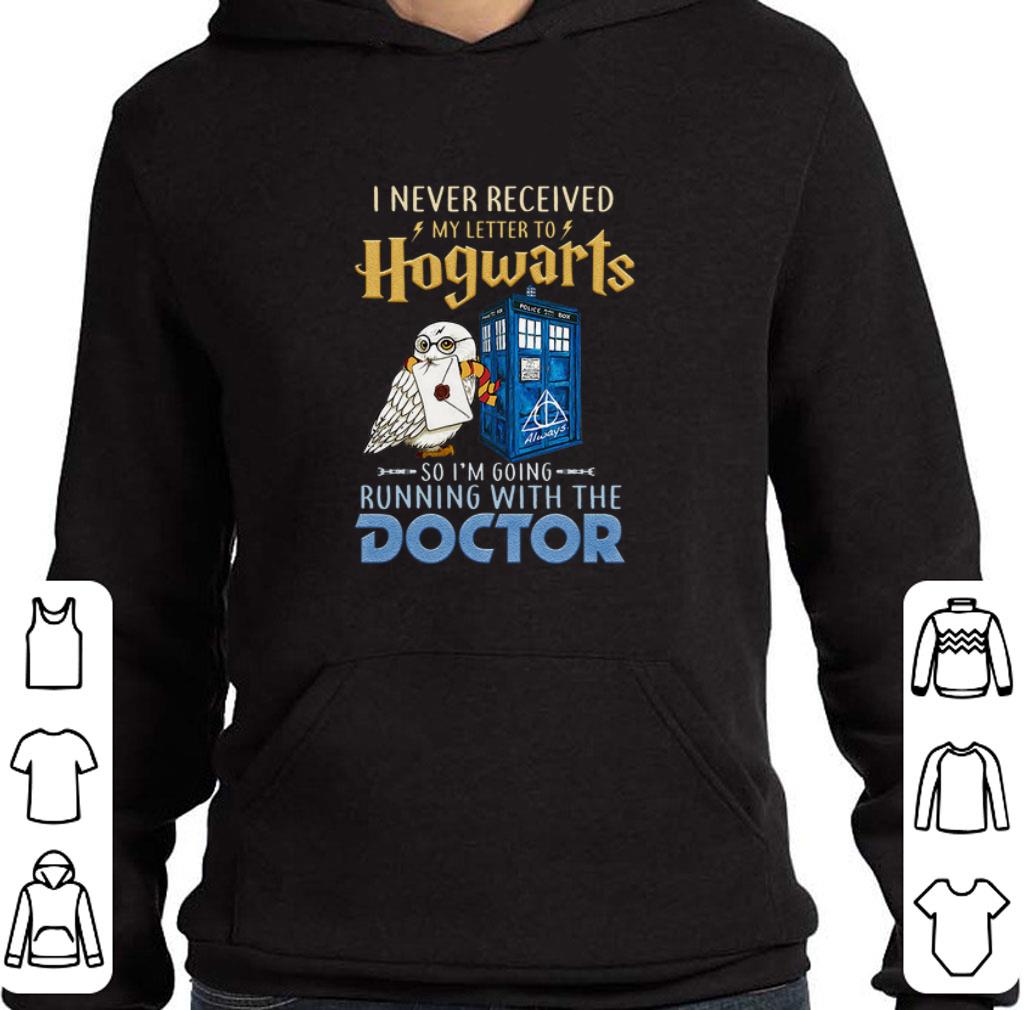 Premium I never received my letter to Hogwarts running with Doctor Who shirt