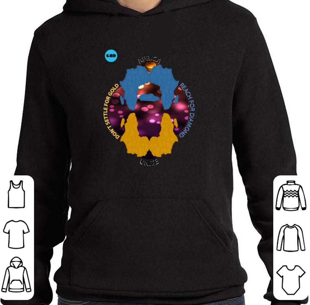 Nice Africa Unite Don't Settle For Gold Reach For Diamond shirt
