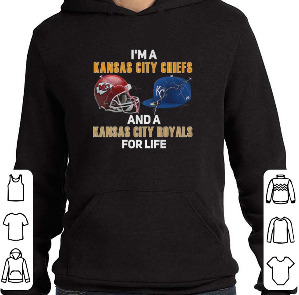 Top I'm a Kansas City Chiefs and a Kansas City Royals for life shirt
