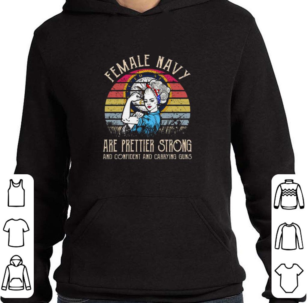 Nice United States Female Navy Are Prettier Strong And Confident And Carrying Guns Vintage shirt 6 Nice United States Female Navy Are Prettier Strong And Confident And Carrying Guns Vintage shirt