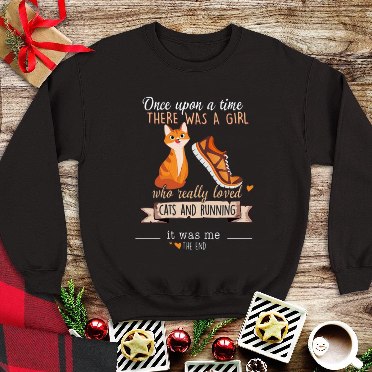 Once Upon A Time There Was A Girl Who Really Loved Cats And Running shirt