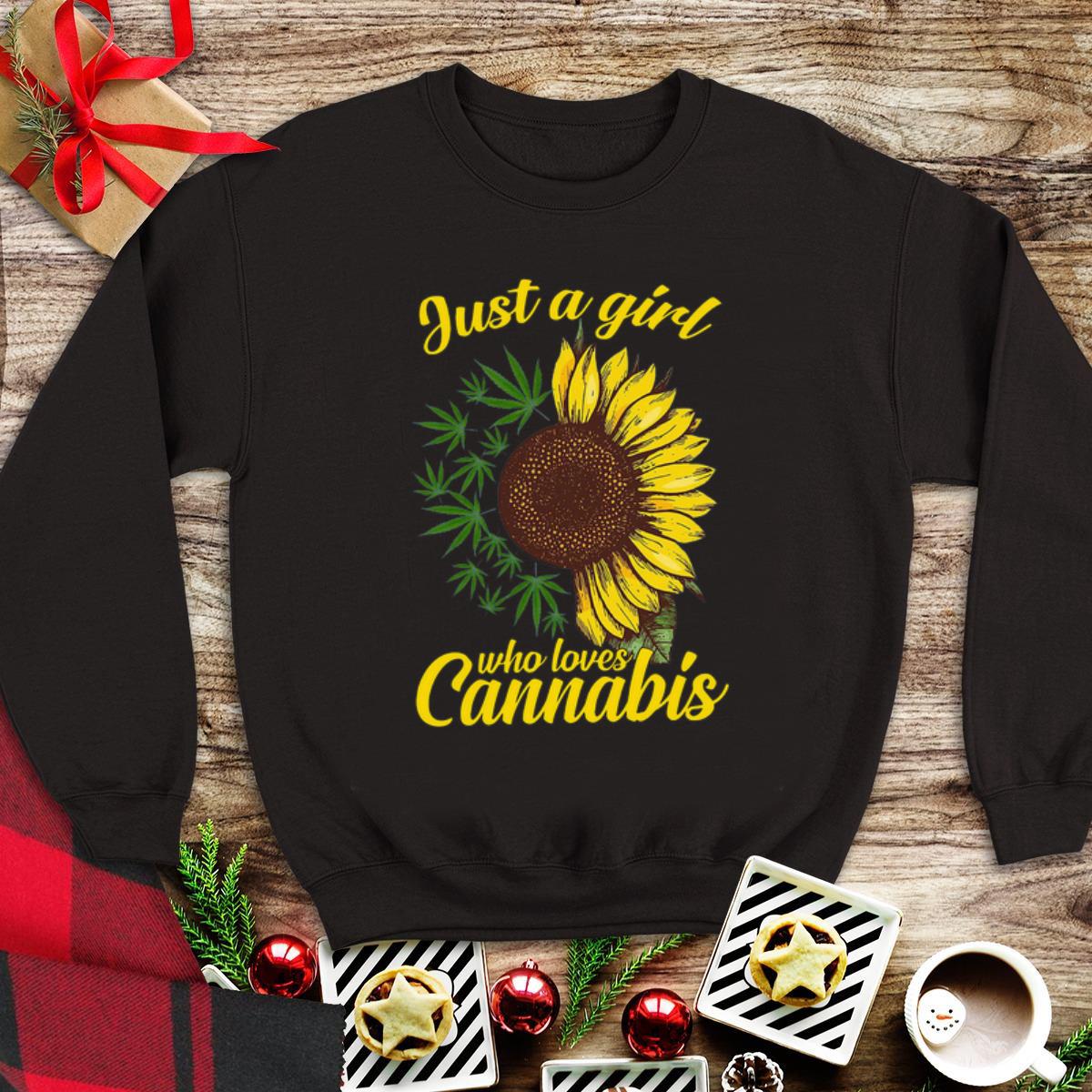 Original Just A Girl Who Loves Cannabis And Sunflower shirt