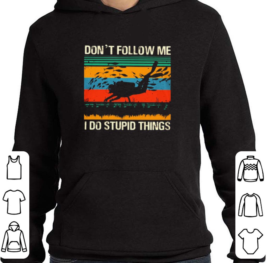 Top Don’t follow me i do stupid things Scuba diving vintage shirt