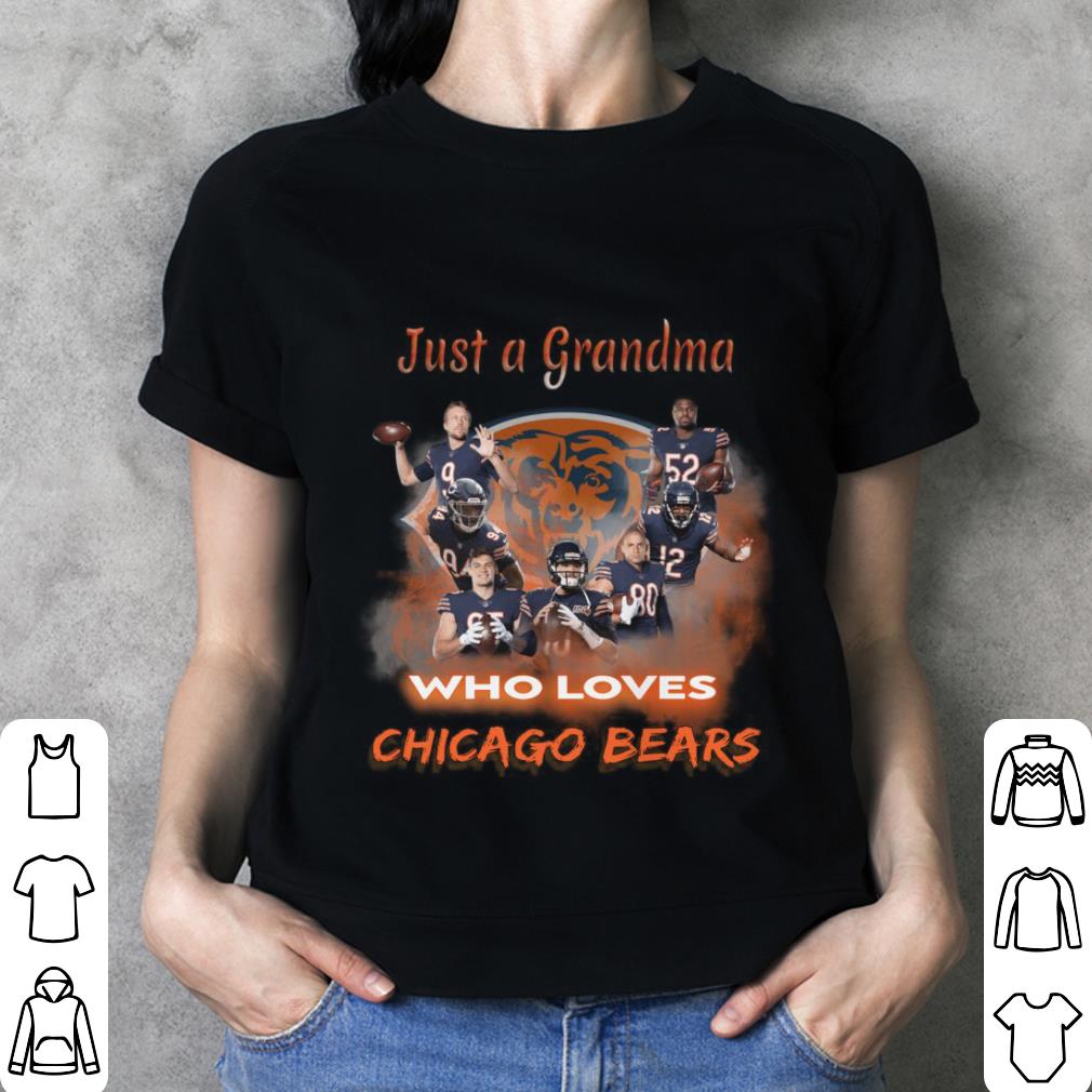 Premium Just a grandma who Loves Chicago Bears Shirt 10 Just a grandma who Loves Chicago Bears Shirt