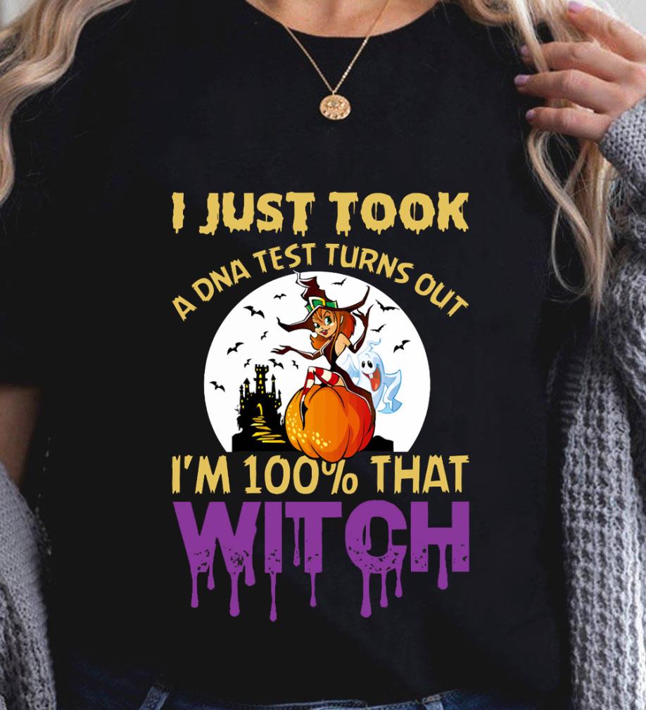 Funny Halloween i just took a DNA test turns out i'm 100% that witch shirt 9 Halloween i just took a DNA test turns out i'm 100% that witch shirt