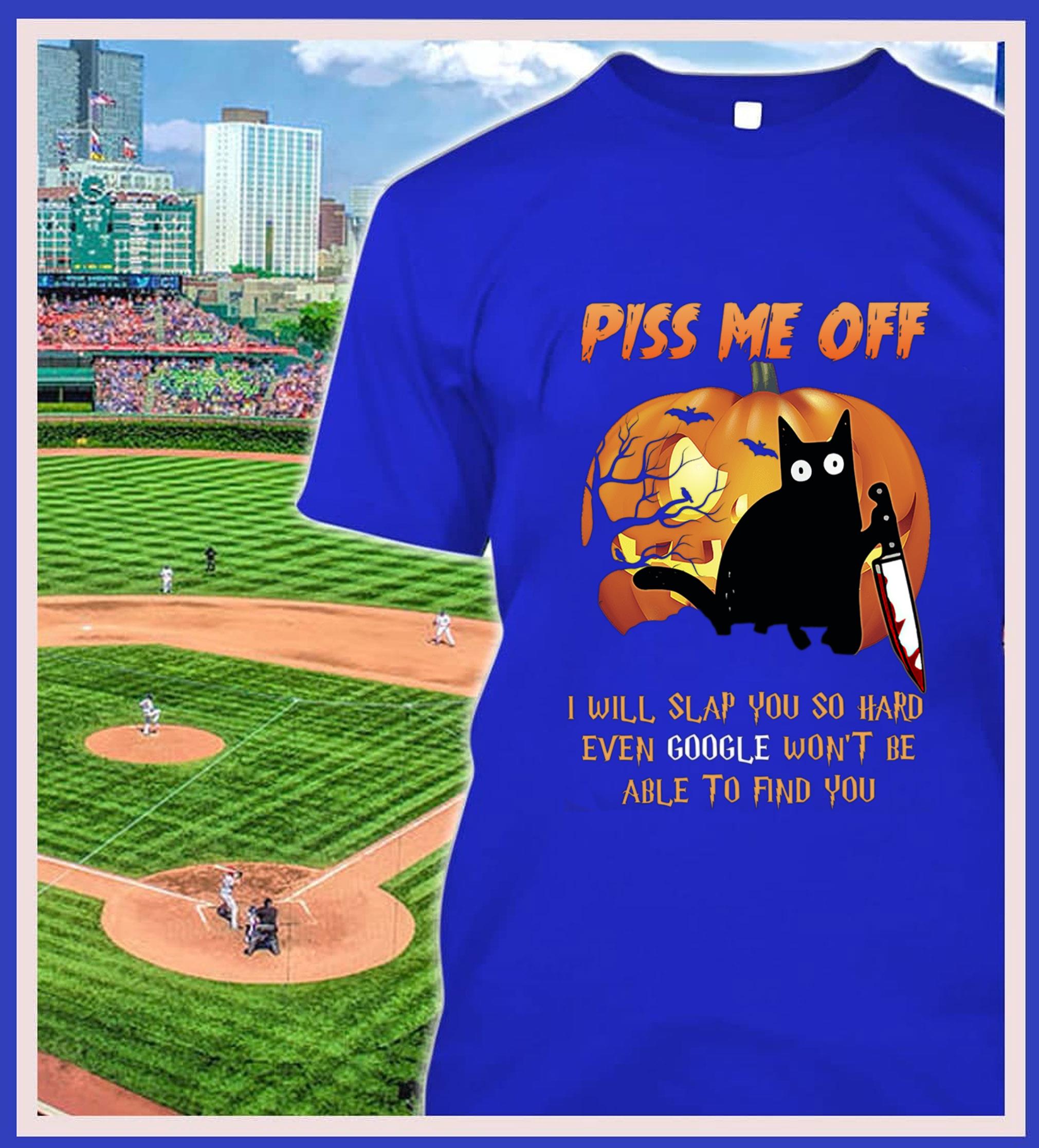 Awesome Pumpkin black cat knife piss me off i will slap you so hard even google Halloween shirt 9 Pumpkin black cat knife piss me off i will slap you so hard even google Halloween shirt