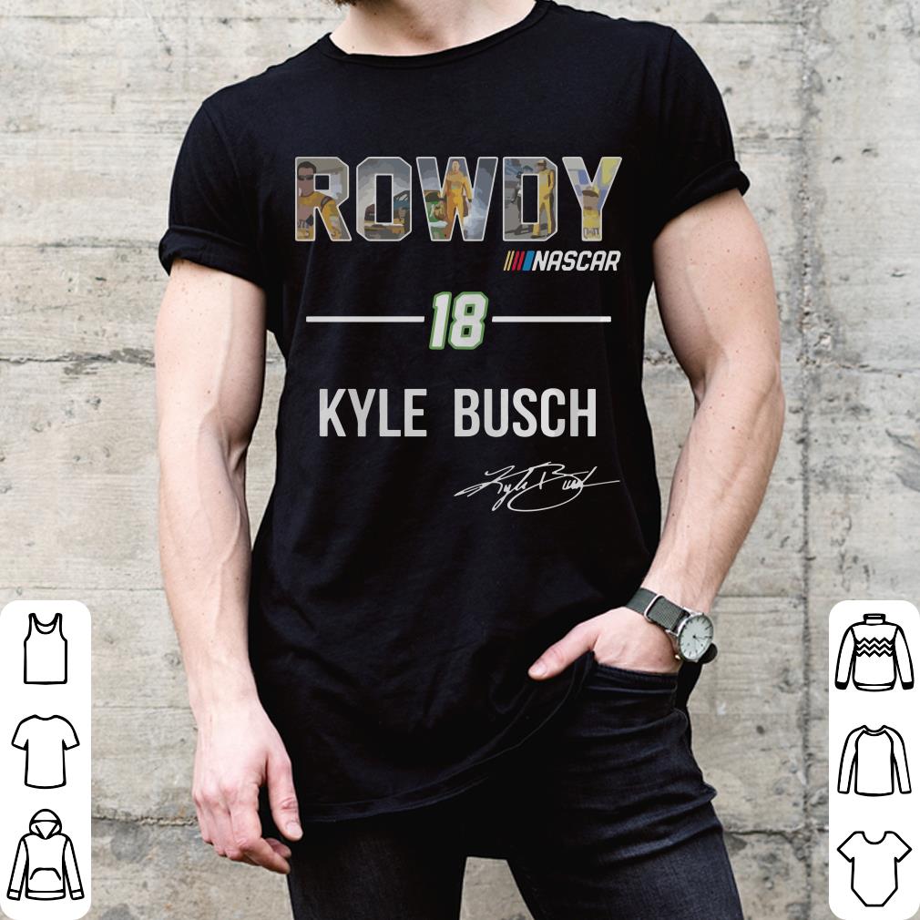 Rowdy Nascar 18 Kyle Busch shirt 2 Rowdy Nascar 18 Kyle Busch shirt 2